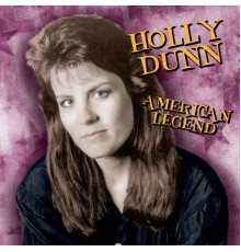 Holly Dunn - American Legend