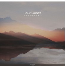 Holly Jones - Ephemeral