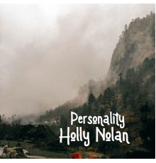 Holly Nolan - Personality