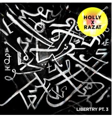 Holly, Razat - Libertry Pt. 3