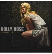 Holly Rose - Vulnerable To Touch