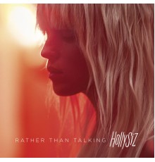 Hollysiz - Rather Than Talking