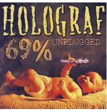 Holograf - 69% unplugged (Live Unplugged)