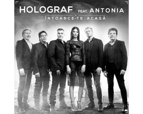 Holograf, Antonia - Intoarce-te acasă Holograf, Antonia - Intoarce-te acasă