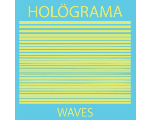 Holögrama - Waves