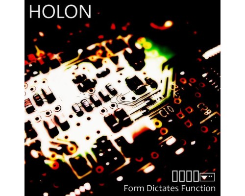 Holon - Form Dictates Function