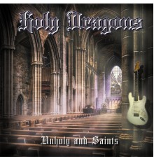 Holy Dragons - Unholy and Saints