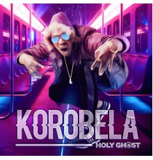 Holy Ghost - Korobela