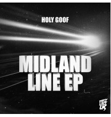 Holy Goof - Midland Line