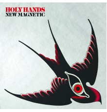 Holy Hands - New Magnetic