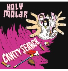 Holy Molar - Cavity Search