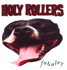 Holy Rollers - Fabuley + As Is