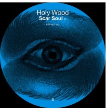 Holy Wood - Scar Sould EP