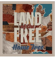 Home Free - Land of the Free