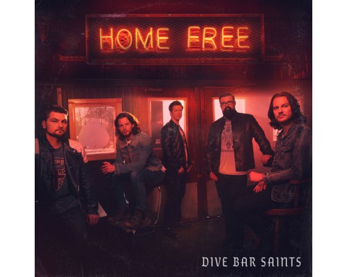 Home Free - Dive Bar Saints