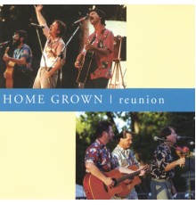 Home Grown - Reunion