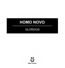 Homo Novo - Glorious