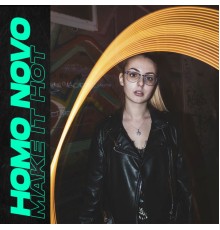 Homo Novo - Make It Hot