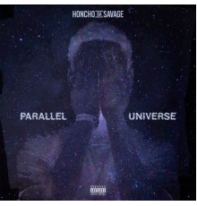 Honcho Da Savage - Parallel Universe