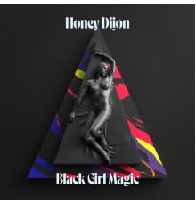 Honey Dijon - Black Girl Magic