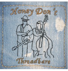 Honey Don't - Threadbare