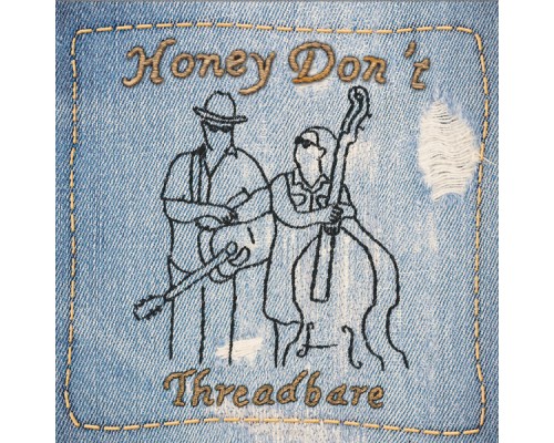 Honey Don't - Threadbare