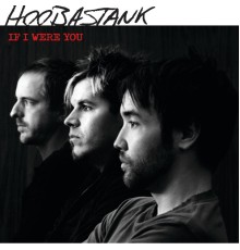 Hoobastank - If I Were You