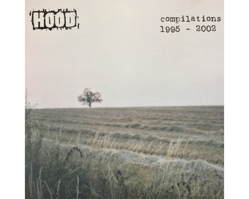 Hood - Compilations 1995 - 2002