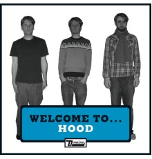 Hood - Welcome to Hood