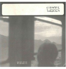 Hood - Useless