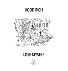 Hood Rich - Lose Myself