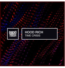 Hood Rich - Time Crisis