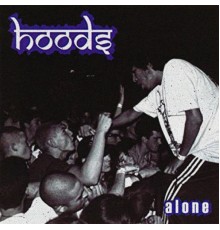 Hoods - Alone