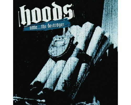 Hoods - Time the Destroyer