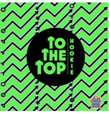 Hookie - To the Top