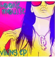 Hookie Mousse - Viking EP