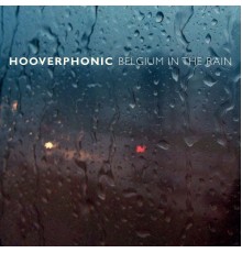 Hooverphonic - Belgium In The Rain