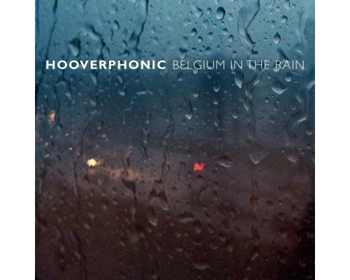 Hooverphonic - Belgium In The Rain