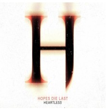 Hopes Die Last - Heartless