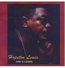 Hopeton Lewis - This Is Gospel