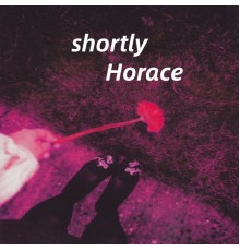 Horace - shortly