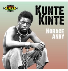 Horace Andy - Kunte Kinte