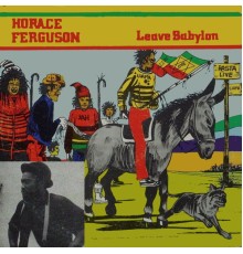 Horace Ferguson - Leave Babylon