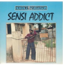 Horace Ferguson - Sensi Addict