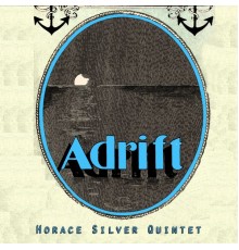 Horace Silver Quintet - Adrift