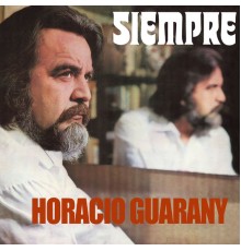 Horacio Guarany - Siempre