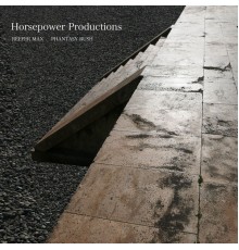 Horsepower Productions - Reefer Max / Phantasy Rush