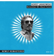 Horst Jankowski - Remember Mr. Black Forest