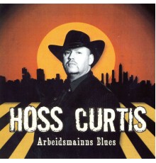 Hoss Curtis - Arbeidsmainns Blues