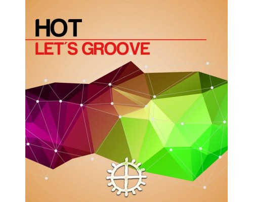 Hot - Let's Groove